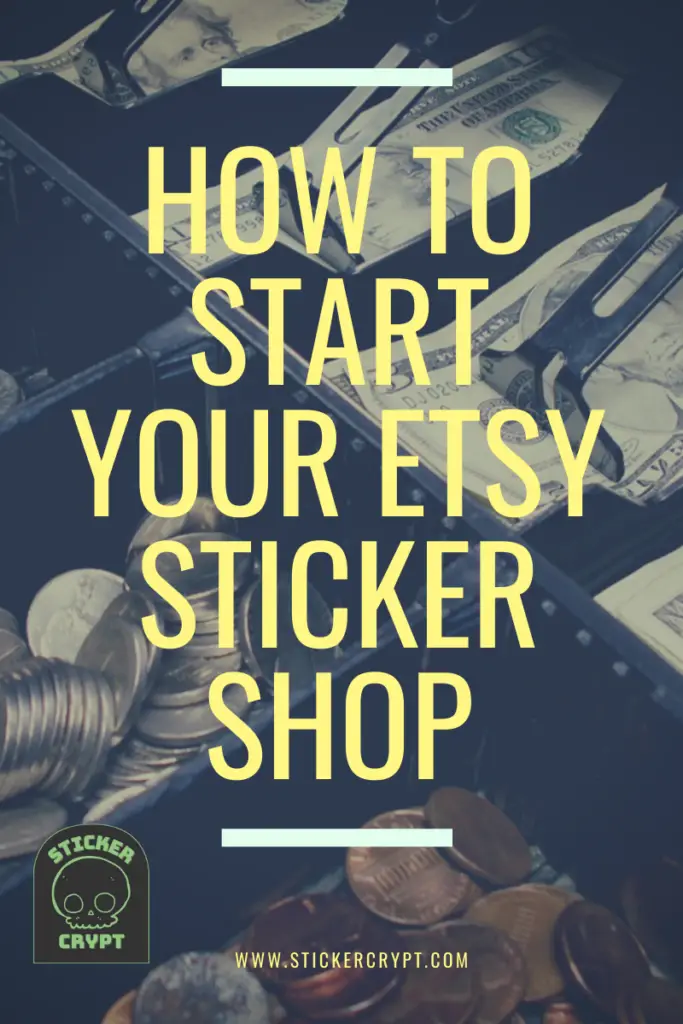 How To Start Your Etsy Sticker Shop